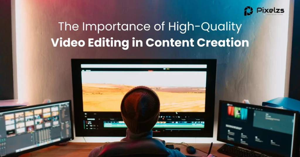 The Importance of Video Editing for Content